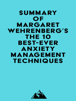 cover image of Summary of Margaret Wehrenberg's the 10 Best-Ever Anxiety Management Techniques